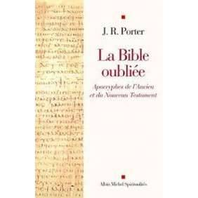LA BIBLE OUBLIEE - APOCRYPHES DE L ANCIEN ET DU NOUVEAU TESTAMENT