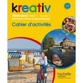 KREATIV ANNEE 2 PALIER 1 , ALLEMAND , CAHIER D'ACTIVITES , EDITION 2014