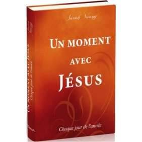 UN MOMENT AVEC JESUS, CHAQUE JOUR DE L'ANNEE