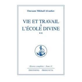 VIE ET TRAVAIL A L'ECOLE DIVINE - TOME 2