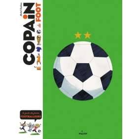 Copain du foot - Le guide des jeunes footballeurs - Age 6 ans +
