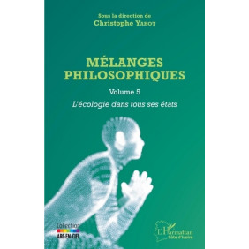 Mélanges philosophiques Volume 5: L'écologie dans tous ses états