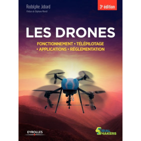 Les drones - Fonctionnement, télépilotage, applications, réglementation