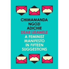 Dear Ijeawele - Un manifeste féministe en quinze suggestions