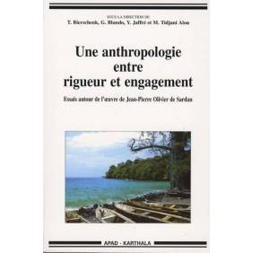 Une anthropologie entre rigueur et engagement - Essai autour de l'oeuvre de Jean-Pierre Olivier de Sardan