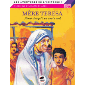 Mère Teresa - Aimer jusqu'à en avoir mal