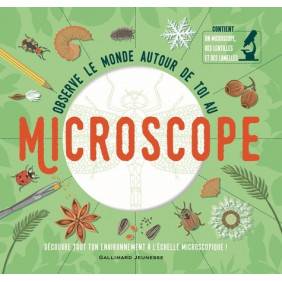 Observe le monde autour de toi au microscope - Avec 1 microscope, des lentilles et des lamelles