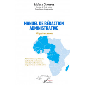 Manuel de rédaction administrative - Afrique francophone - Grand Format
