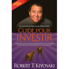 Guide pour investir - KIYOSAKI ROBERT