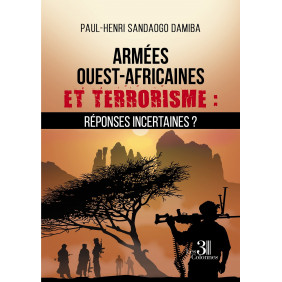Armées ouest-africaines et terrorisme : réponses incertaines ? - Grand Format