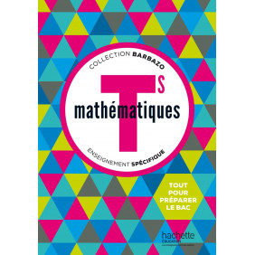 Mathématiques Tle S Barbazo - Enseignement spécifique Edition 2016