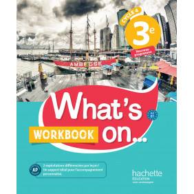 Anglais 3e Cycle 4 What's on... - Workbook - Grand Format Edition 2017