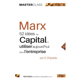 Marx : 52 idées du Capital à utiliser aujourd'hui dans l'entreprise - Grand Format
