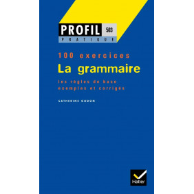 La grammaire - Profil 100 exercices, avec corrigés - Poche