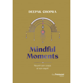 Mindful moments - Nourrir son corps et son esprit - Grand Format
