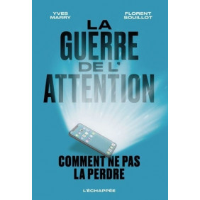 La guerre de l’attention - Comment ne pas la perdre - Grand Format - Librairie de France